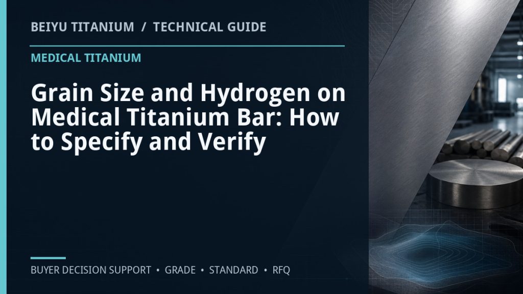 Technical guide cover: Grain Size and Hydrogen on Medical Titanium Bar: How to Specify and Verify